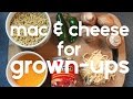 How to cook grown up mac and cheese