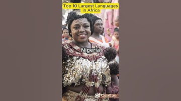 Top 10 Widely Spoken Languages in Africa | Largest Languages in Africa