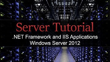 Tutorial - Windows Server 2012 - .NET Install and IIS Applications