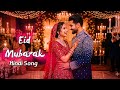 Eid Mubarak New Hindi Song Eid Special 2026 DJ Ruya Official Music Video عید مبارک 