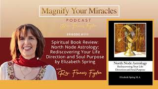 North Node Astrology: Rediscovering Your Life Direction and Soul Purpose by Elizabeth Spring