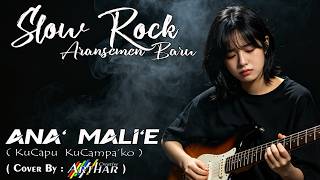 ANA' MALI'E (Kucapu Kucampa'ko) Cover Lagu Bugis Dengan Aransemen Baru Versi Slow Rock