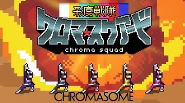 CHROMA SQUAD - Chromasome - Part 3