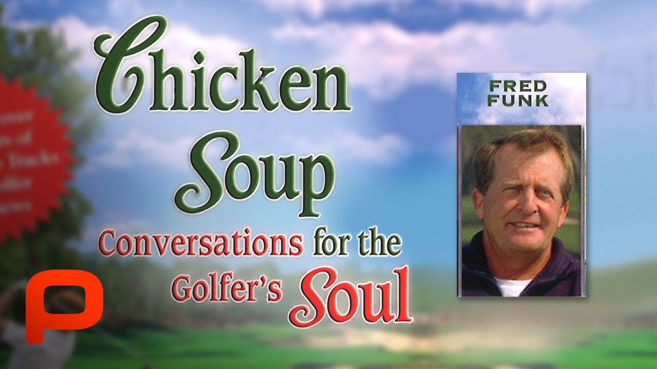 Chicken Soup for the Golfer's Soul - Fred Funk (S1 E5)