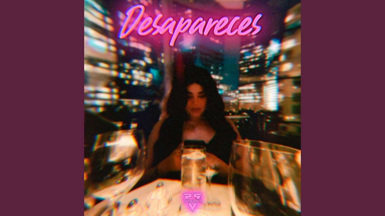 Desapareces