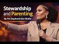 stewardship and parenting-Pst Stephanie Ike Okafor #ChristianMessages #WomenOfFaith #Gospel