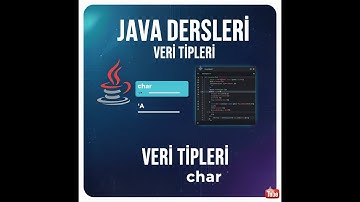 Java Dersleri #4 | Veri Tipleri - char (2025 Güncel)