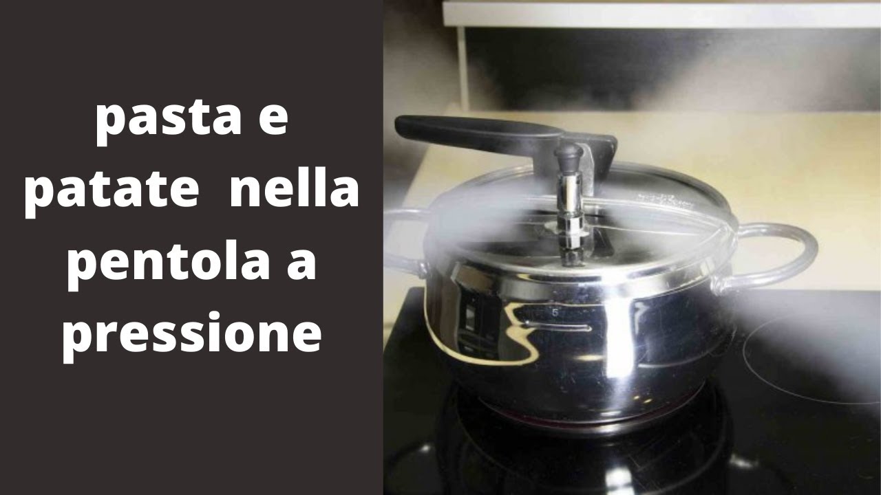 pasta e patate nella pentola a pressione
