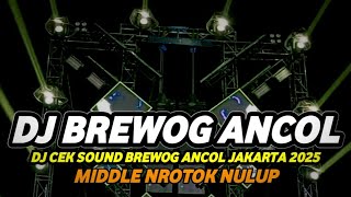 Download Lagu DJ CEK SOUND BREWOG ANCOL JAKARTA 2025 FULL BASS HOREG NROTOK NULUP MP3