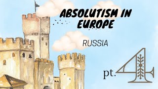 Absolutism in Europe (pt. 4) Russia