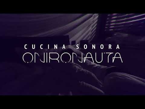 Cucina Sonora - Onironauta [Official Video]