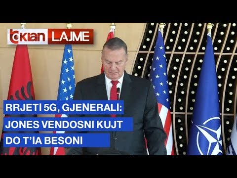 Rrjeti 5G, Gjenerali: Jones Vendosni kujt do t&rsquo;ia besoni