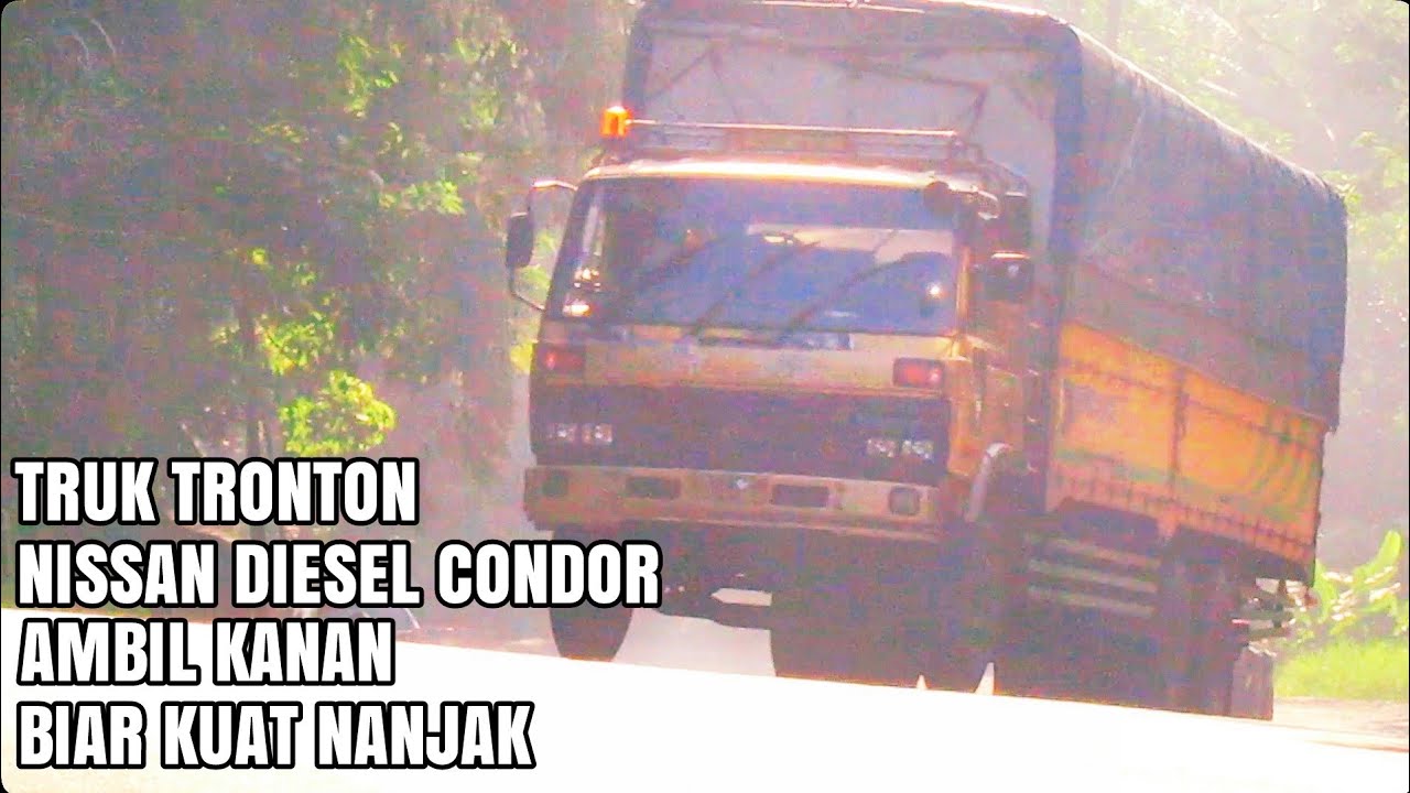  Truk  Tronton Dan Engkel  Nissan  Diesel Condor Ditanjakan 