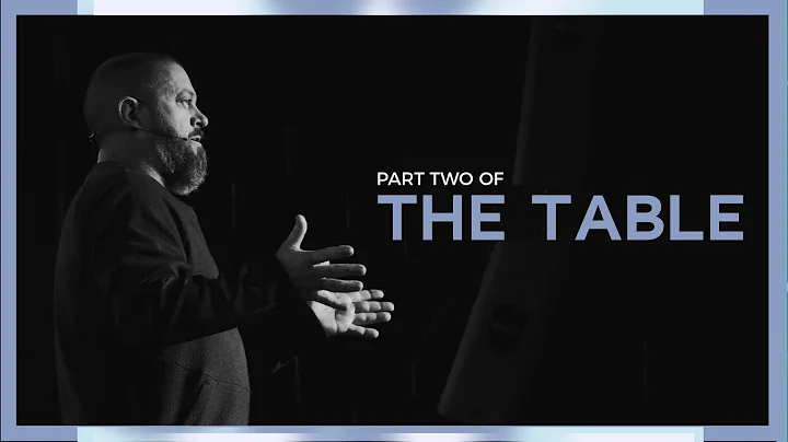 Part 2 - The Table | Pastor Jason Gaszak