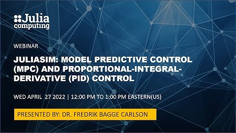 JuliaSim: Model Predictive Control (MPC) and Proportional-Integral-Derivative (PID) Control