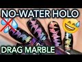 No-water holographic drag watermarble!!