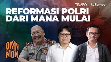 Reformasi Polri dari mana Mulai | Omon-Omon