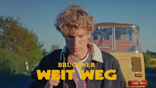 Bruckner - Weit Weg (Offizielles Video)