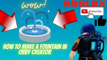 How to make a fountain in obby creator