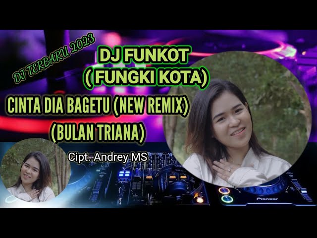 DJ Cinta Dia Bagetu - Funkot - Bulan Triana - Cipt. Andrey MS - DJ Lagu Dayak Terbaru 2023 class=