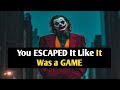 You escaped it like it | joker motivation video| joker speech