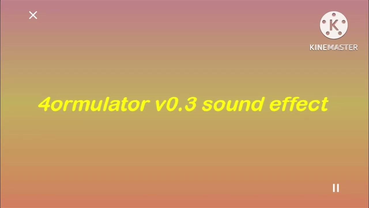 4ormulator v0.3/v2/4 Sound effect YouTube