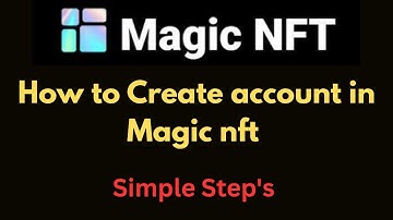 How to create account in magic nft | how to open account in magic nft | magic nft update 