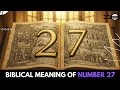Biblical Meaning Of Number 27 Spiritual Meaning Of 27 Biblical Meaning Of Number 27 Spiritual Meaning Of 27