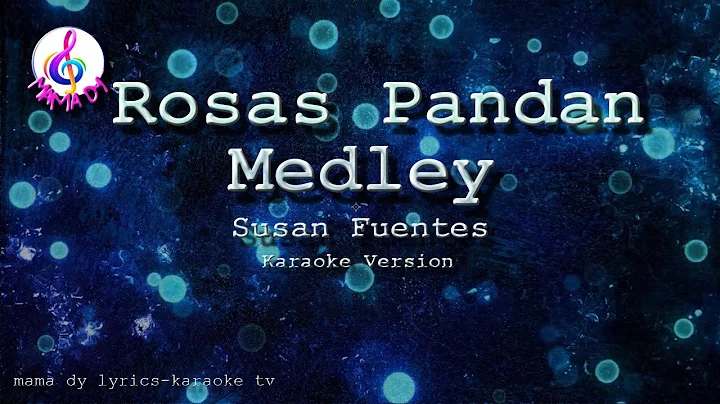 Rosas Pandan Medley - Susan Fuentes (Karaoke Versi...