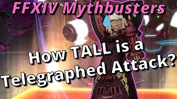 FFXIV Mythbusters | How TALL is a Telegraph? This and six more Myths and Questions!