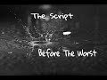 The Script Before The Worst Traduction Française mp3