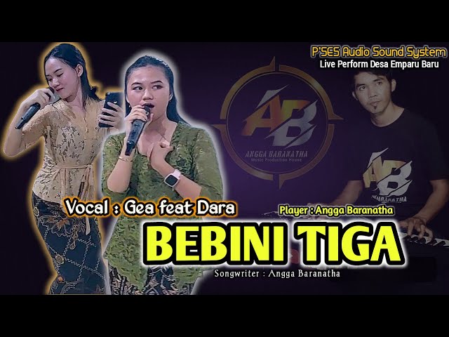 BEBINI TIGA || Vocal GEA feat DARA || 🔴 Live Perform Desa Emparu Baru || P'SES Sound System ✅️ class=