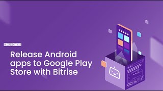 Release Android Apps to Google Play Store