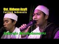 Ya Habibal Qolbi _ Ya Asiqol mustofa - Ridwan Asyfi ft Fatihah Indonesia