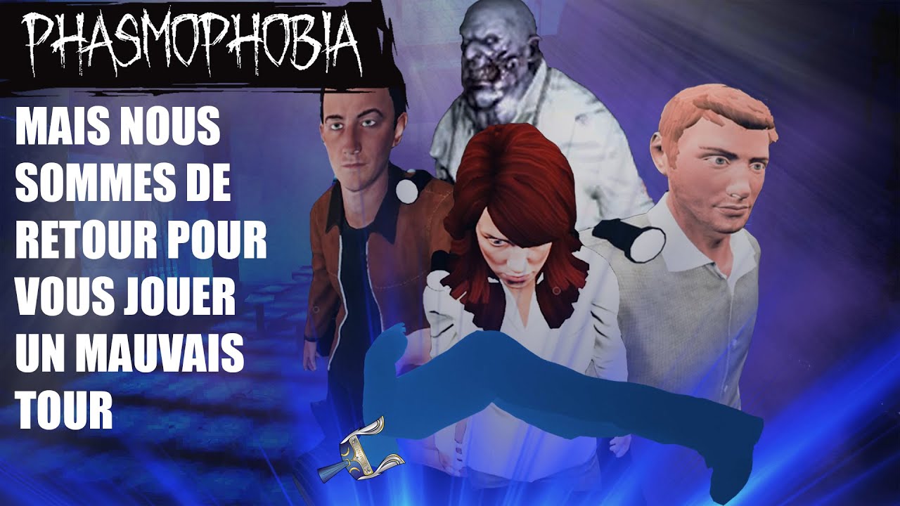 Phasmophobia: mais nous sommes de retour pour vous jouer un mauvais