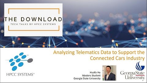 HPCC Systems Tech Talk 29 Analyzing Telematics Data to Support the Connected Cars Industry