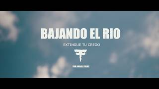 Extingue Tu Credo - Bajando el Río (Videoclip Oficial)