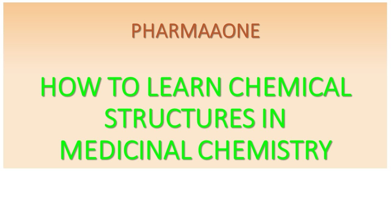 MEDICINAL CHEMISTRY How To Learn Chemical Structures in medicinal
