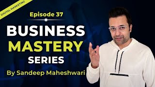 EP 37 of 100 - Business Mastery Series | By Sandeep Maheshwari | Hindi by Sandeep Maheshwari 342,232 views 4 months ago 11 minutes, 19 seconds