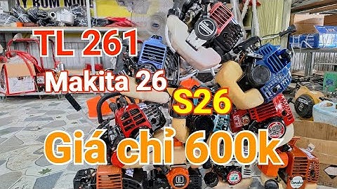 12/12 Máy cắt cỏ"NHẬT BÃI " TL 261 makita 26 giá chỉ 600k 1 một máy. Bao síp toàn Quốc bảo hành nữa 