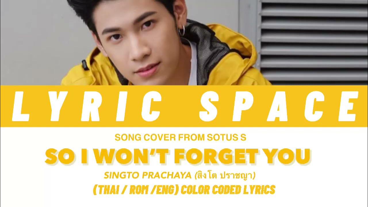 SINGTO PRACHAYA So That I Won t Forget You Sotus S i-won-t-forget-these-memories-youtube