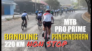 Bandung - Pangandaran NON STOP | 220 KM MTB Pro Prime