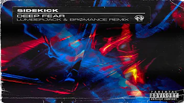 Sidekick - Deep Fear (Lumberjack & BRØMANCE Remix)