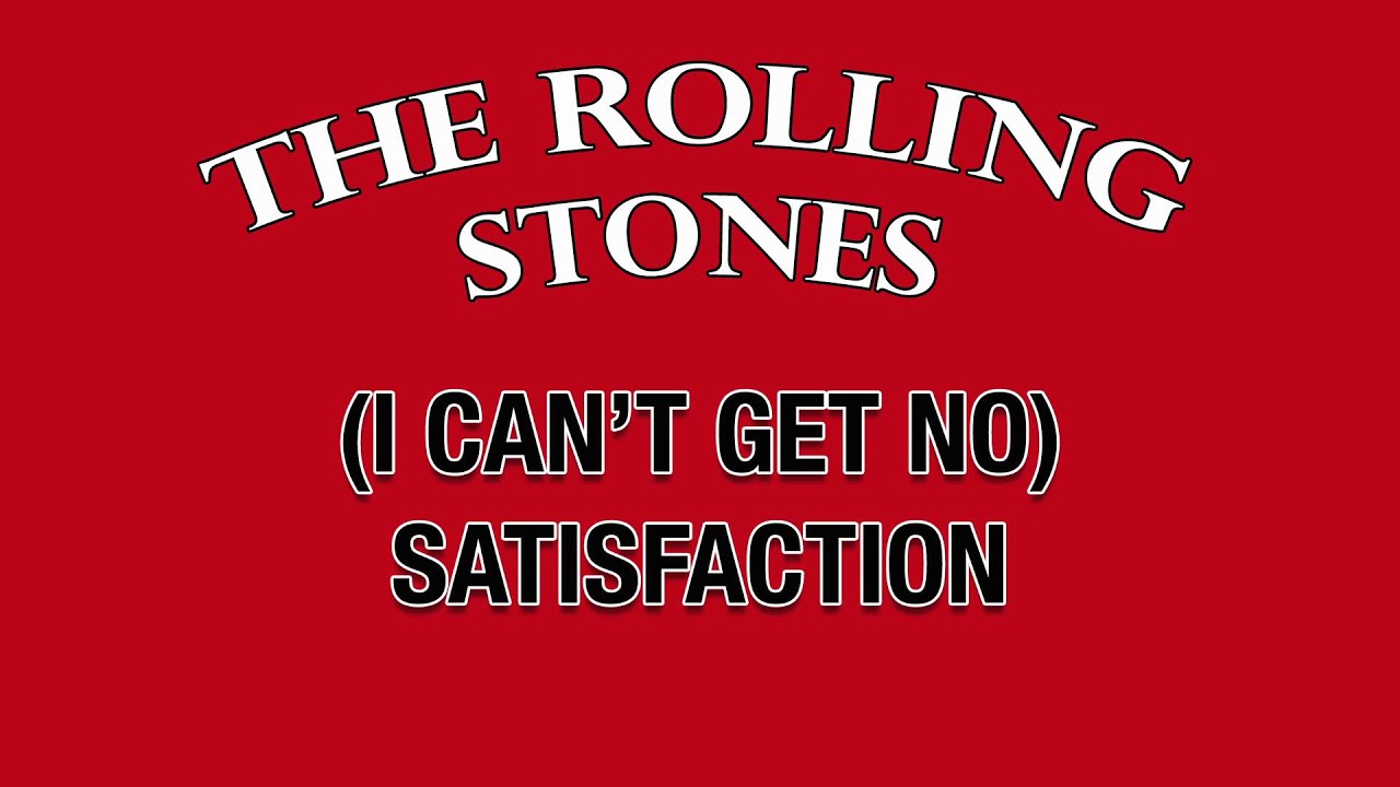 Rolling stones get. Rolling Stones satisfaction. Rolling Stones - satisfaction обложка. Rolling Stones satisfaction картинки. (I can't get no) satisfaction.