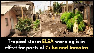 Cuba evacuates 70,000 -  as Storm Elsa Continues its Approach