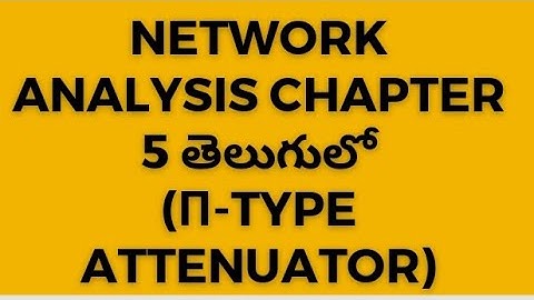network analysis in telugu (pi type attenuator in telugu for diploma)@technicaleducationupdates