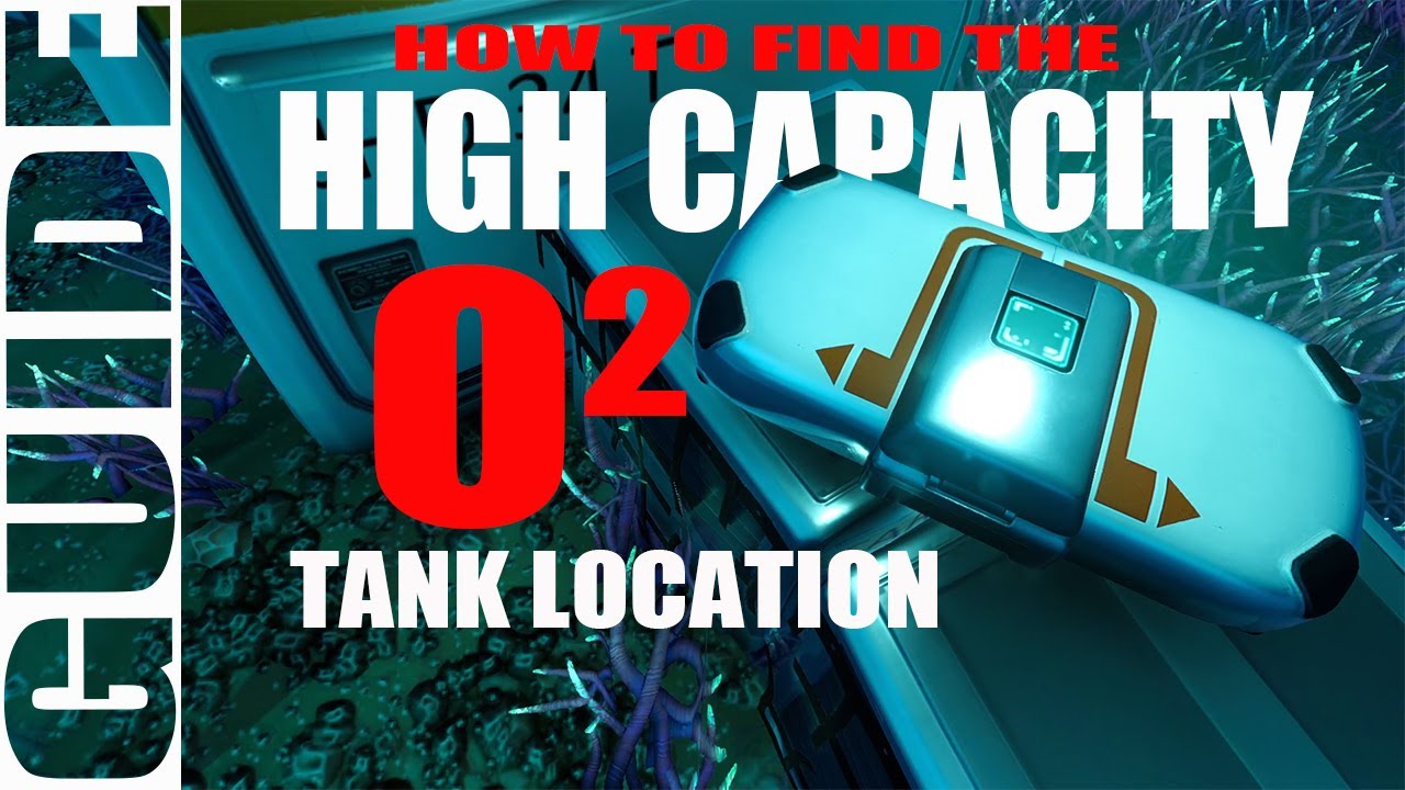 How To Find The HIGH CAPACITY O2 TANK LOCATION | Subnautica Below Zero - YouTube