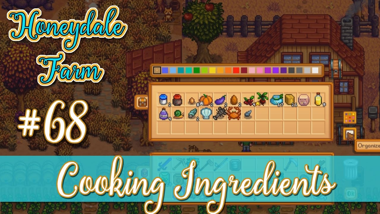 Stardew Valley Honeydale Farm 68 - Cooking Ingredients List - YouTube