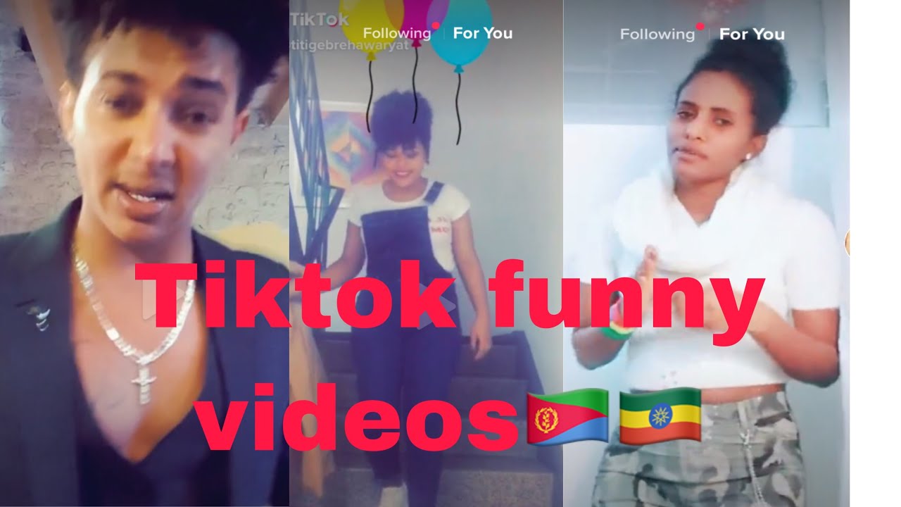 Eritrean And Ethiopian Funny Tiktok Videos 2020😍😍😍 Youtube