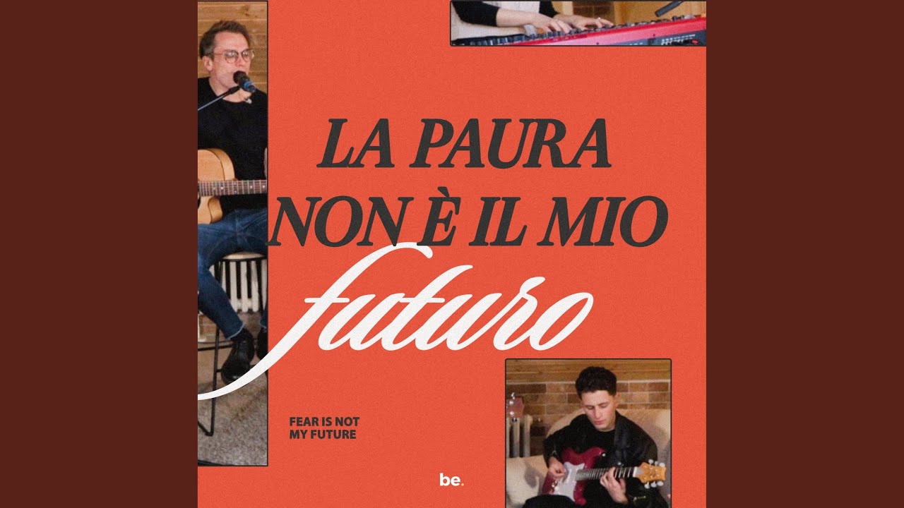 Guarda La Paura non è il mio Futuro su YouTube Guarda La Paura non è il mio Futuro su YouTube